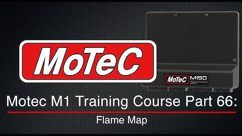 Motec M1 Training Course Part 66: Flame Map | Evans Performance Academy