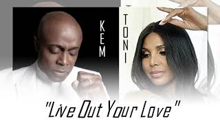 Kem ft. Toni Braxton - "Live Out  Out Your Love" w-Lyrics (2020)