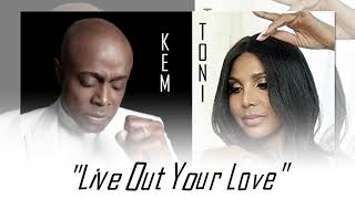 Video thumbnail of "Kem ft. Toni Braxton - "Live Out  Out Your Love" w-Lyrics (2020)"