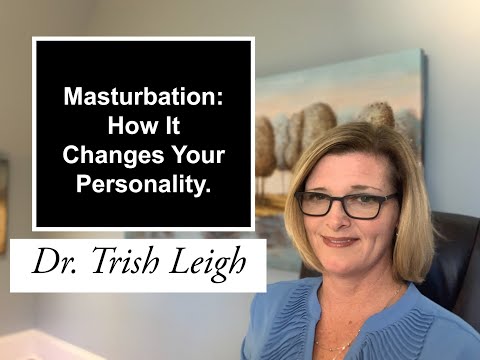 Masturbation: How it Changes Your Personality.