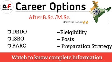 ISRO || DRDO || BARC || After B.Sc. or MSc. || Eligibility || Posts || Preparation Strategy