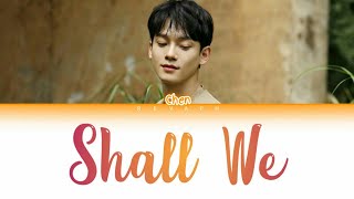 Chen EXO - Shall We (Color Coded Lyrics | Han | Rom | Ina) / Lirik Terjemahan Indonesia