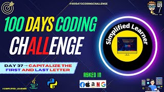 Day #37 | Capitalize the first and last letter of each word of a string | Asked in #faang  Interview