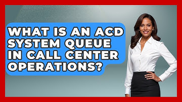 What Is An ACD System Queue In Call Center Operations? - Call Center Pro Strategies