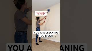 You Are Cleaning Too Much