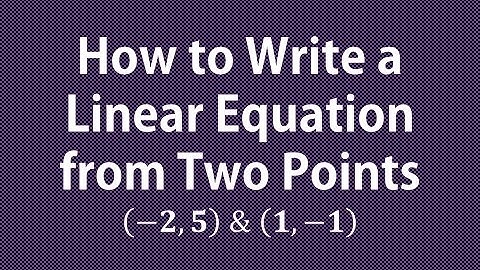 How to Write a Linear Function from Two Points