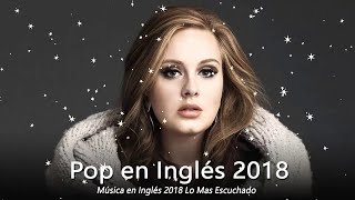 Mejores Canciones En Inglés 2018 ♥ Baladas En Ingles 2018 ♥ Baladas Romanticas En Ingles