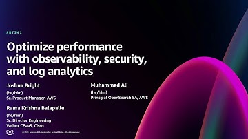 AWS re:Invent 2024 - Enhance performance with observability, security, and log analytics (ANT341)