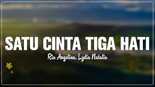 Satu Cinta Tiga Hati - Ria Angelina & Lydia Natalia