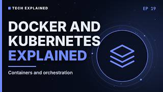 Docker and Kubernetes Explained