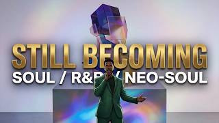 Still Becoming – 12 Track R&B Soul Album |  Audio