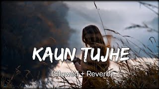 Kaun Tujhe (Slowed + Reverb) | Palak Muchhal | Softaudio Lyrics