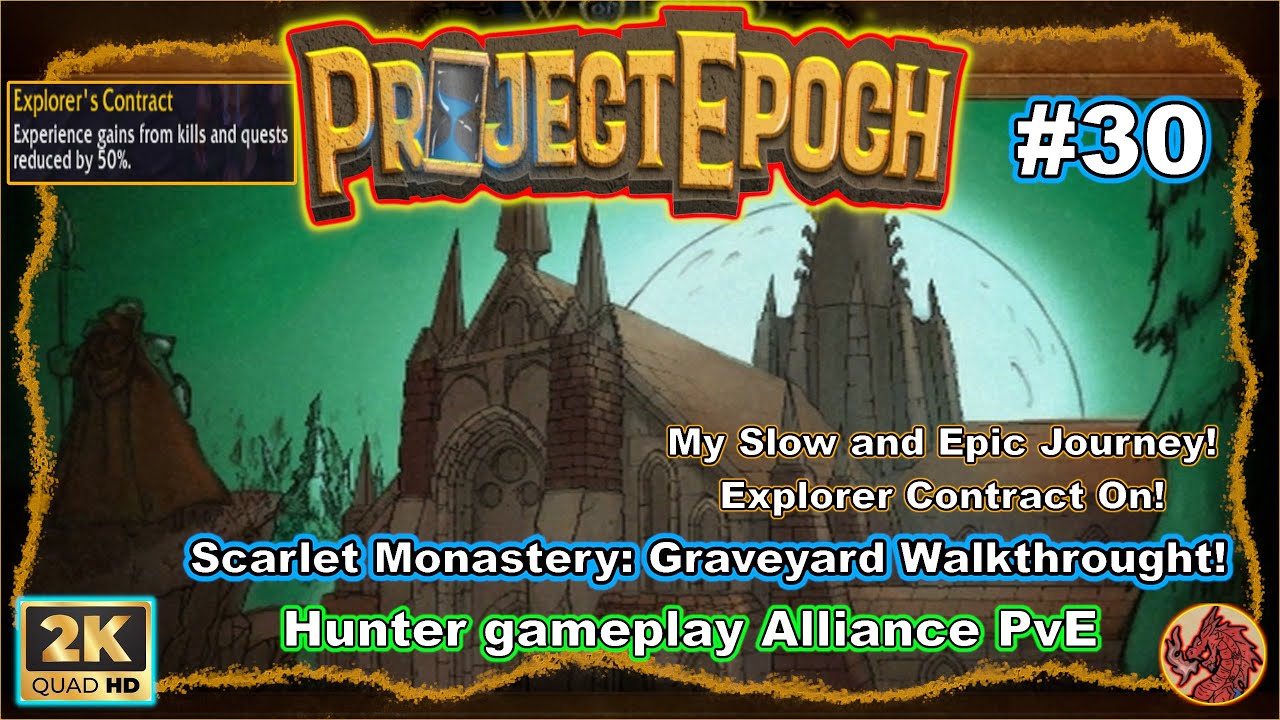 My Cozy and Epic Journey on Project Epoch! Chapter 30 Scarlet Monastery: Graveyard! Hunter Alliance.