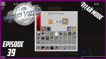 Modded Minecraft Project Ozone 3 Titan Mode Overworld EP 39 Dawnstone