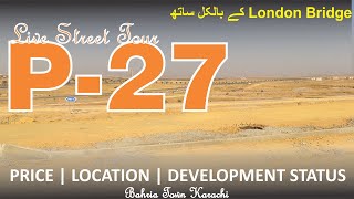 RECINCT 27 | Price | Location | Development status | Bahria Town Karachi Latest News | BTK P27