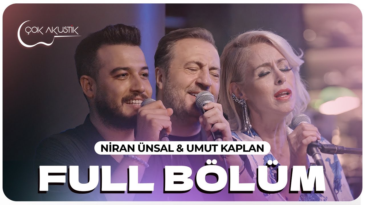 Niran Ünsal & Umut Kaplan - FULL BÖLÜM | Çok Akustik