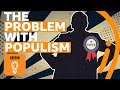 Populism explained | A-Z of ISMs Episode 16 - BBC Ideas