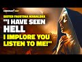 Faustina Kowalska: "I have seen hell, I will tell you what happens, I beg you, please listen to me!"