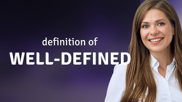 Well-defined — WELL-DEFINED definition