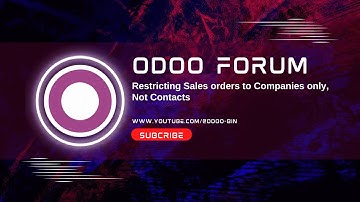 How to Restrict Sales Orders to Company Records in Odoo 18 | Prevent Contact vs Company Confusion
