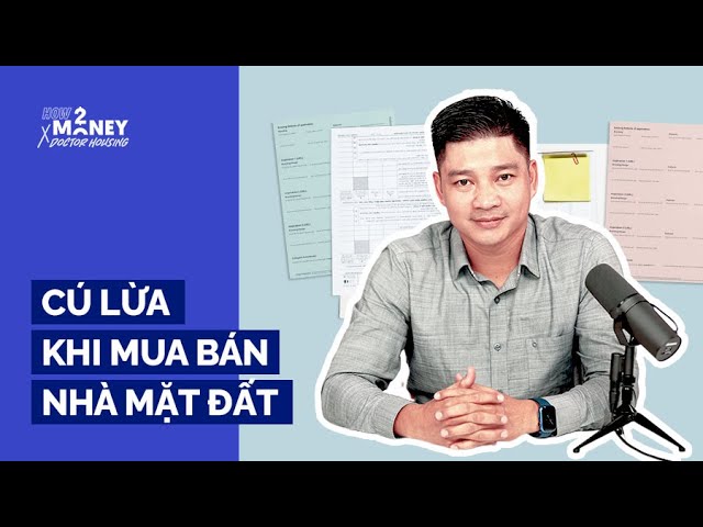 Outline Video Lưu ý khi đi mua nhà | How2Money x Doctor Housing. Ep10