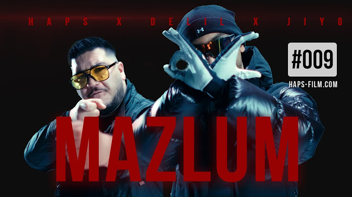 HAPS x DELIL x JIYO - MAZLUM (Official Video) Nr.009