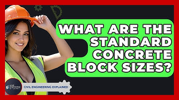 What Are The Standard Concrete Block Sizes? - Civil Engineering Explained