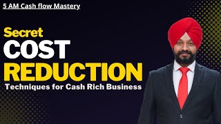 Celebrity Secret COST REDUCTION techniques for Cash Rich Business | 5am Cash Flow Mastery Wealth