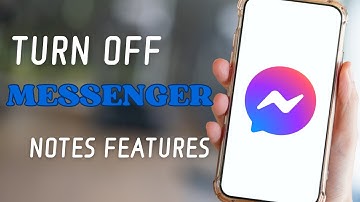 How to Turn Off Messenger Notes Features