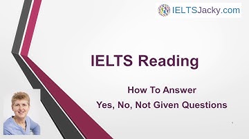 IELTS Reading – How To Answer Yes, No, Not Given Questions