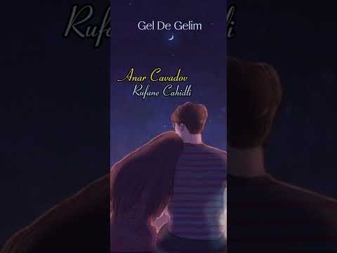 Anar Cavadov & Rufane Cahidli  Gel De Gelim (Duet Yeni )