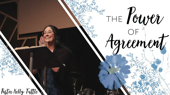 The Power of Agreement | Pastor Kelly Tuttle