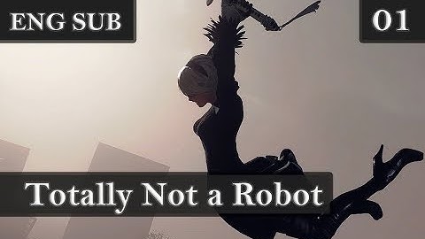KING Plays: NieR: Automata for PC - ENG SUB [Part 1] - Totally Not a Robot
