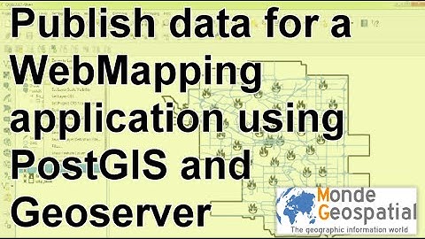 WebMapping application using PostGIS, Geoserver and GeoExt - Part 1
