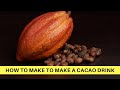 🎥 Ancient Rituals: How to Prepare a Cacao Drink  |  Ancestral Knowledge