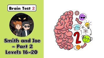 Brain Test 2 Smith and Joe - Part 2 Levels 16 - 20 Solutions