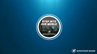 Shockwave Sound - Step Into Our World (Uplifting / Corporate / Presentation) [Royalty Free Music]