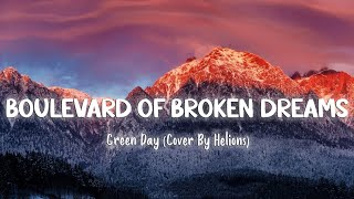 Boulevard Of Broken Dreams - Green Day (Cover By Helions) [Lyrics/Vietsub]