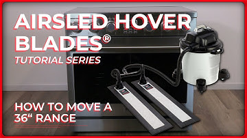 How to Move a 36" Range with Airsled Hover Blades