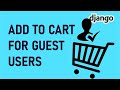 How to add items to cart as an anonymous user  ecommerce website with django