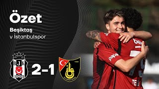 Beşiktaş-İstanbulspor 2-1 Maç Özeti Hazırlık Maçı