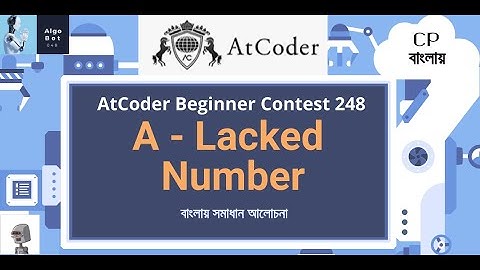 A - Lacked Number || AtCoder Beginner Contest 248 || বাংলায় সমাধান আলোচনা ||