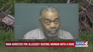 Man arrested for allegedly beating woman with a rake