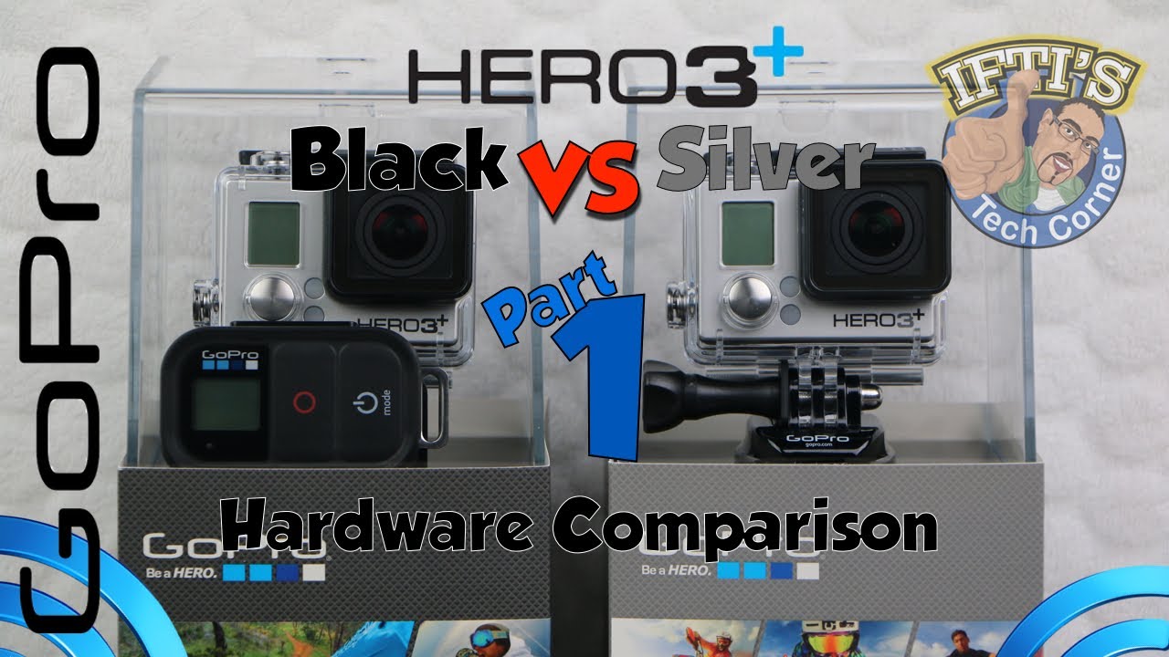 Gopro Hero3 Black Vs Silver Part 1 Hardware Comparison Youtube