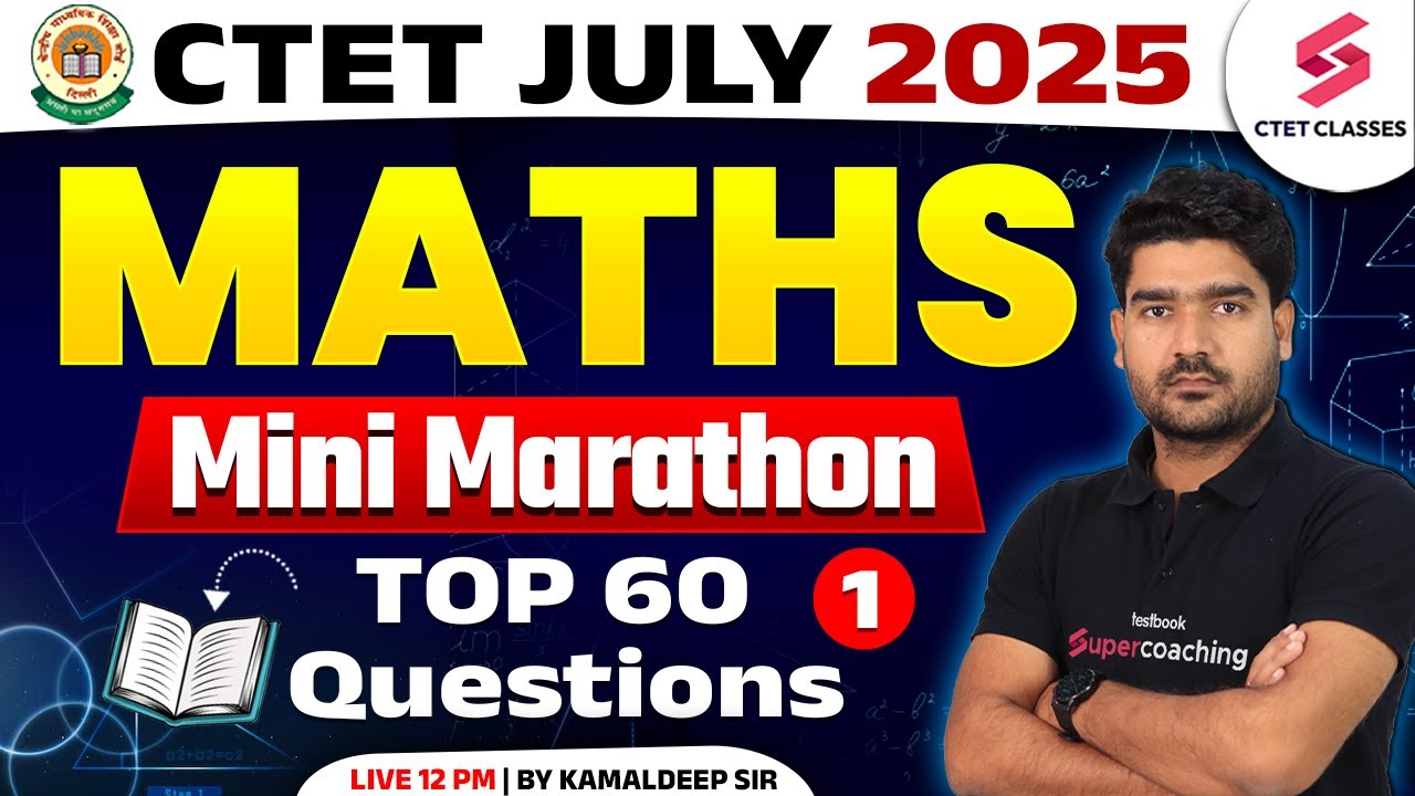 CTET 2025 | CTET Maths Paper 1 & 2 Marathon By Kamaldeep Sir | CTET ...