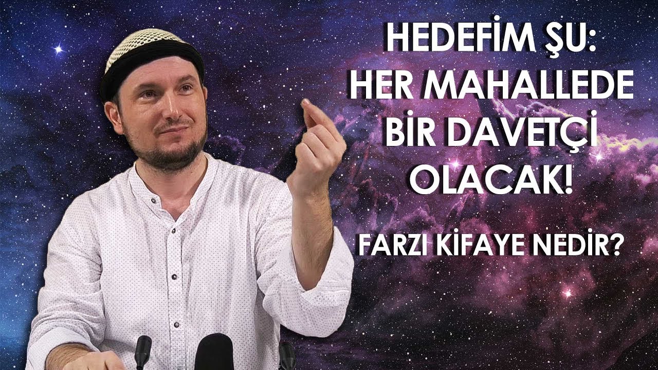 Hedefim Su Her Mahallede Bir Davetci Olacak Farzi Kifaye Nedir Kerem Onder Youtube