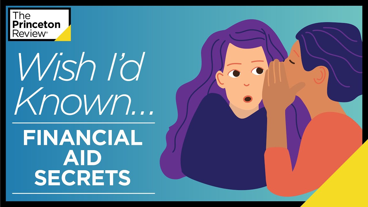 Financial Aid Secrets | "Wish I'd Known" Series | The Princeton Review - YouTube
