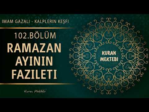 Kalplerin Keşfi 102.Bölüm RAMAZAN AYININ FAZİLETİ