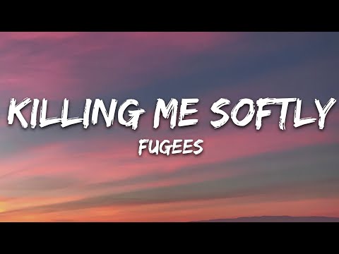 Fugees - Killing Me Softly