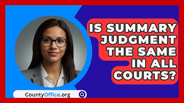 Is Summary Judgment The Same In All Courts? - CountyOffice.org